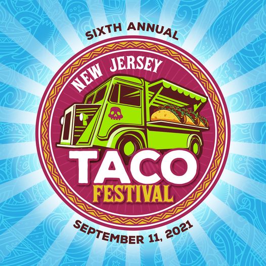 Sixth Annual New Jersey Taco Festival Life In Sussex Serving the